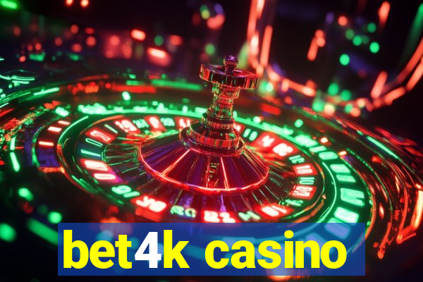 bet4k casino